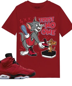 Trust No One Cat And Mouse Shirt Match Jordan 6 Toro Bravo Shirt In Color cherry Red