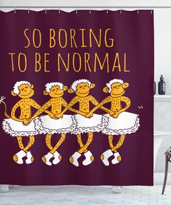 Ballerina Monkey Shower Curtain, Dancing Monkeys with So Boring to Be Normal Words Print- Bathroom Decor