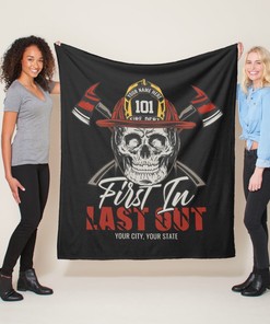 Custom Name Firefighter First In Last Out Fireman Fleece Blanket