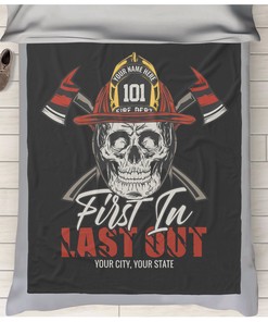 Custom Name Firefighter First In Last Out Fireman Fleece Blanket