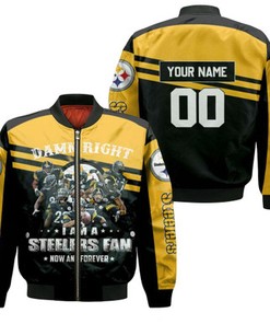 Damn Right I Am A Pittsburgh Steelers Fan Now And Forever Personalized Bomber Jacket