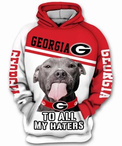 Georgia Bulldogs To All My Haters Pitbull 3D Hoodie Georgia Bulldogs Fan Gift Ideas