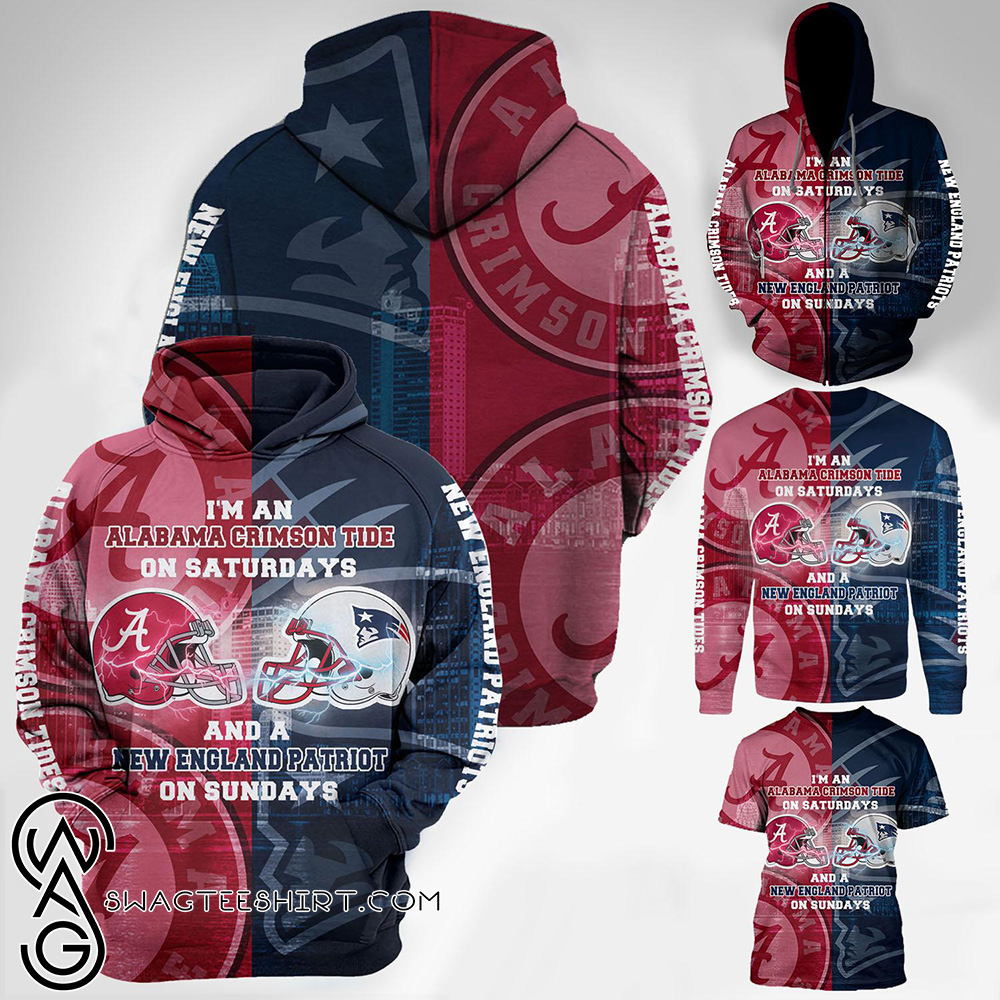 Iâm An Alabama Crimson Tide On Saturdays And A New England Patriots On Sundays 3D Hoodie