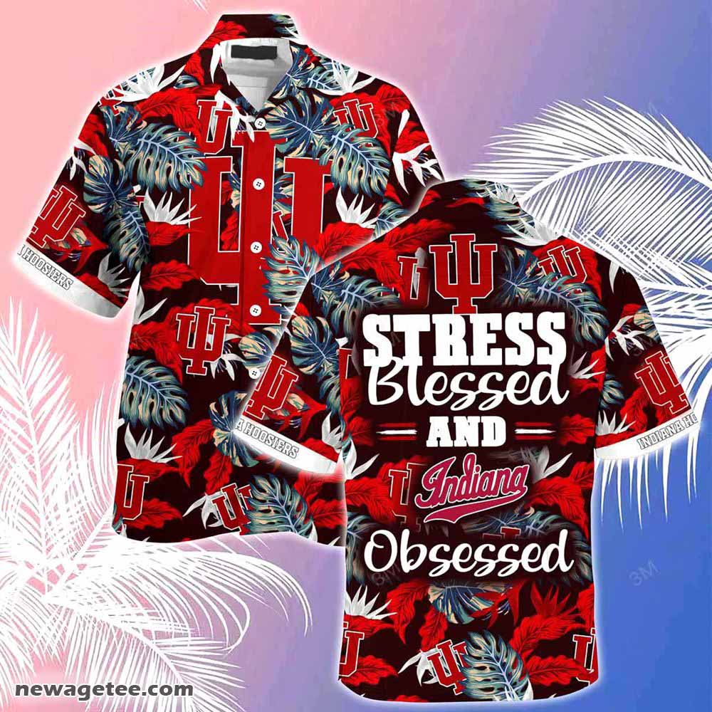 Indiana Hoosiers Summer Beach Hawaiian Shirt Stress Blessed Obsessed