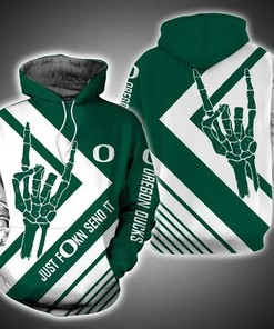 Just Send It Oregon Ducks 3D Hoodie Oregon Ducks Fan Gifts