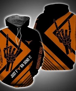 Just Send It Texas Longhorns 3D Hoodie Texas Longhorns Gift
