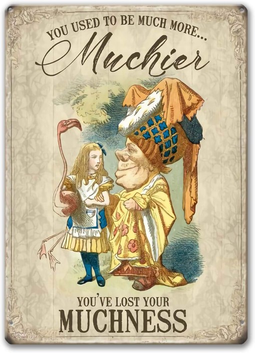 Much More Muchier Alice in Wonderland Sign Shower Curtain
