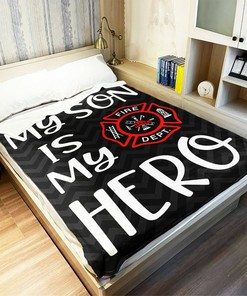 My Son Is My Hero Firefighters Blanket