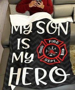 My Son Is My Hero Firefighters Blanket