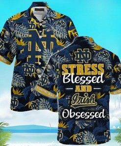 Notre Dame Fighting Irish Summer Hawaiian Shirt Stress Blessed Obsessed for Fans