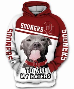Oklahoma Sooners To All My Haters Pitbull 3D Hoodie Oklahoma Sooners Gifts for Her