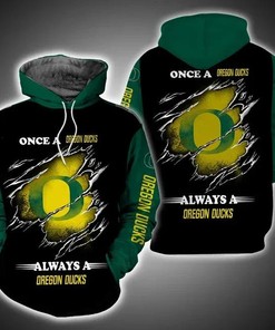 Once A Oregon Ducks Always A Oregon Ducks Fan 3D Hoodie Oregon Ducks Gift