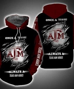 Once A Texas A&M Aggies Always A Texas A&M Aggies Fan 3D Hoodie NCAA Cheer Gifts