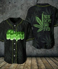 Best Dope Dad Ever Weed Personalized 3d Baseball Jersey