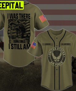 US AIR FORCE I Was There Sometimes I Still Am Gifts For Father's Day Custom Military Ranks Custom Hoodie Tshirt Baseball Jacket