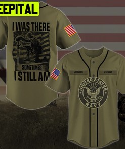 US NAVY I Was There Sometimes I Still Am Gifts For Father's Day Custom Military Ranks Custom Hoodie Tshirt Baseball Jacket