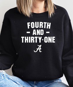 Alabama Football 4th And 31: The Shirt That Says You're A True Fan