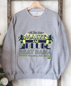 Beat Bama! All the Way Maize and Blue Sweatshirt for Michigan College Fans