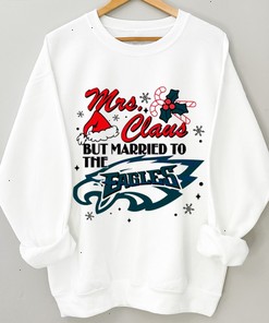 Mrs Claus, But Married to The Eagles Sweatshirt - Perfect for Fan Gift