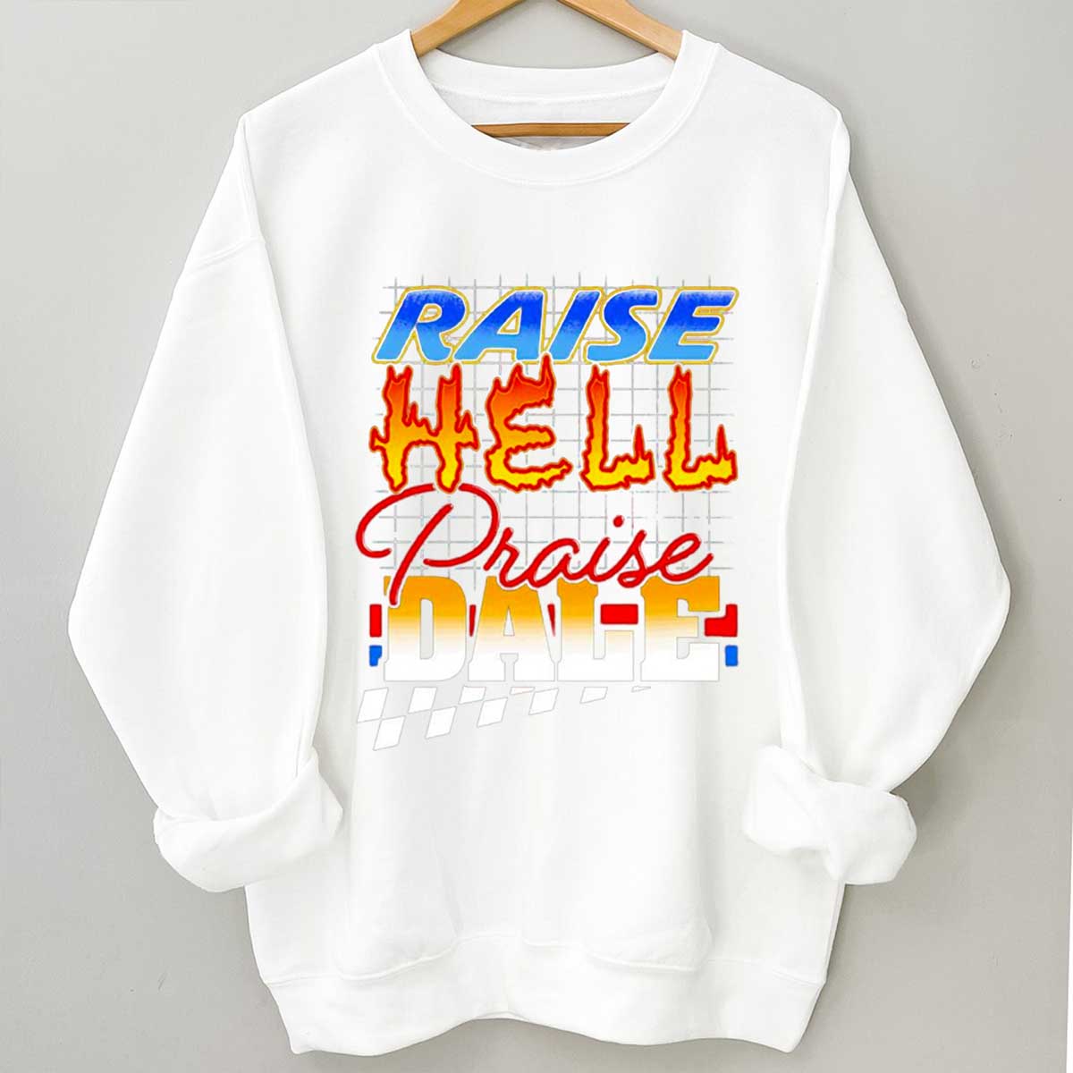 Praise Hell Praise Dale T-shirt Sweatshirt Hoodie