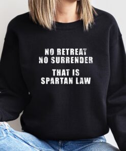 Spartan Law - No Retreat No Surrender - King Leonidas Shirt