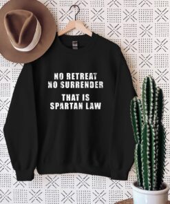 Spartan Law - No Retreat No Surrender - King Leonidas Shirt