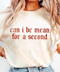 Can I Be Mean for a Second? Unisex Relaxed Fit Graphic Tee for Honest Expression
