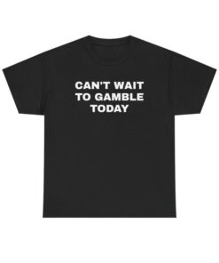 Can't Wait to Gamble Today - Funny Heavy Cotton Tee for Gamblers
