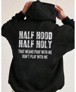 Half Hood Half Holy Pray With Me Don’t Play With Me Hoodie - Casual Street Style Sweatshirt for Men and Women