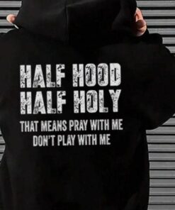 Half Hood Half Holy Pray With Me Don’t Play With Me Hoodie - Casual Street Style Sweatshirt for Men and Women