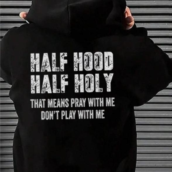 Half Hood Half Holy Pray With Me Don’t Play With Me Hoodie - Casual Street Style Sweatshirt for Men and Women
