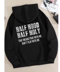 Half Hood Half Holy Pray With Me Don’t Play With Me Hoodie - Casual Street Style Sweatshirt for Men and Women