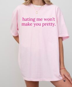 Hating Me Won’t Make You Pretty Sweatshirt - Relatable Crewneck for Confident Souls