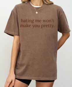 Hating Me Won’t Make You Pretty Sweatshirt - Relatable Crewneck for Confident Souls