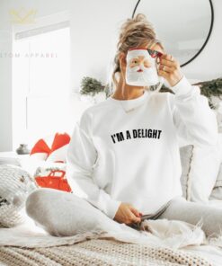 I'M A DELIGHT Sweatshirt - Funny Self-Affirmation Tee for Wives, Girlfriends, and Best Friends