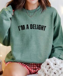 I'M A DELIGHT Sweatshirt - Funny Self-Affirmation Tee for Wives, Girlfriends, and Best Friends