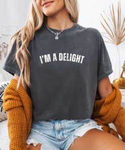 I'M A DELIGHT Sweatshirt - Funny Self-Affirmation Tee for Wives, Girlfriends, and Best Friends