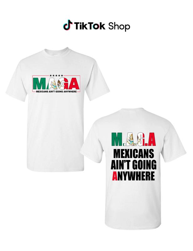 MEXICANS AIN'T GOING ANYWHERE - Empowering Immigration Advocacy Tee