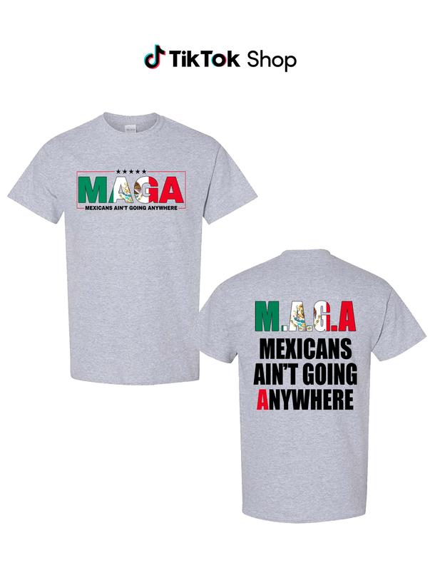 MEXICANS AIN'T GOING ANYWHERE - Empowering Immigration Advocacy Tee