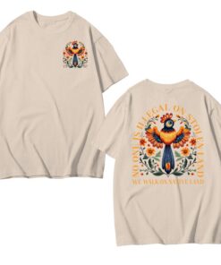 No Human Is Illegal on Stolen Land – Activism T-shirt for Human Rights & Native Justice