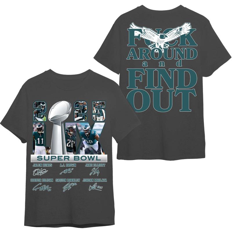 Philadelphia Eagles Super Bowl LV Champions 2025 T-Shirt - F*CK AROUND AND FIND OUT