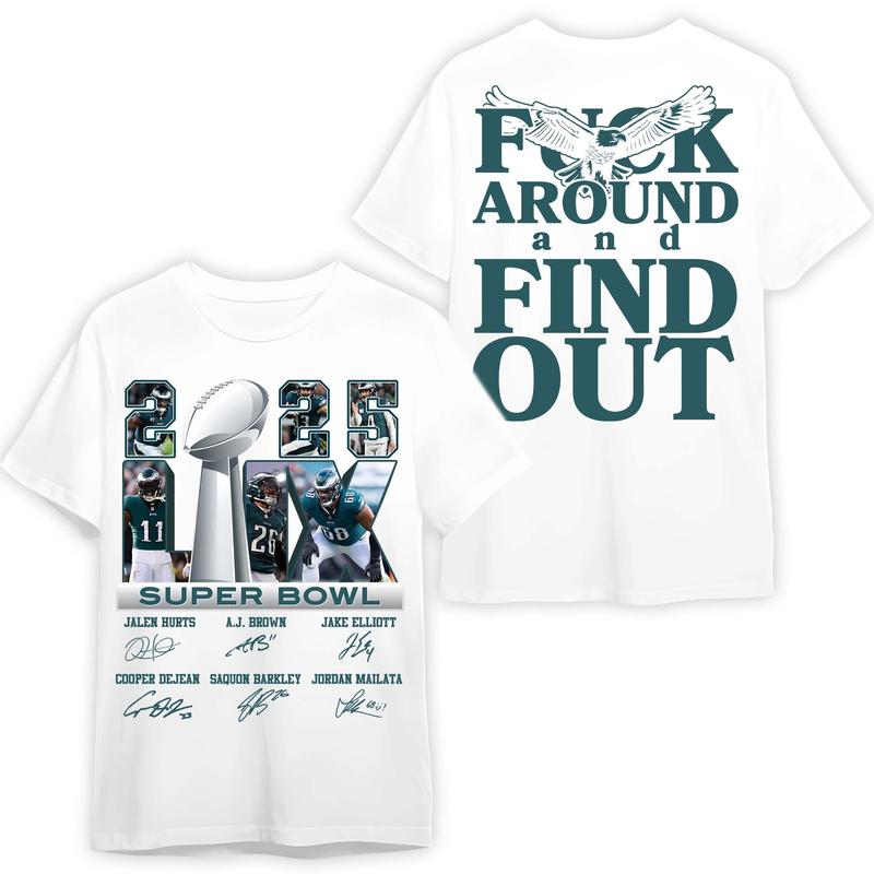 Philly Eagles Super Bowl Champions 2025 F*CK AROUND AND FIND OUT T-Shirt