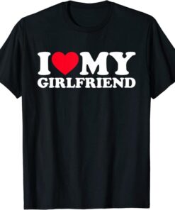 I Love My Girlfriend Shirt - 100% Cotton I ♥ MY GIRLFRIEND Tee for Her